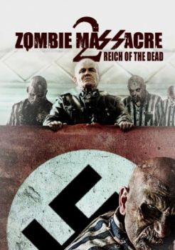 Постер Резня зомби 2: Рейх мёртвых