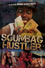 Постер к Scumbag Hustler