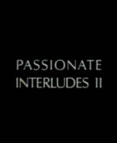 Постер Passionate Interludes 2 / Интерлюдия Страсти 2