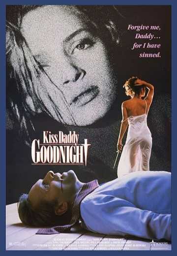 Постер Поцелуй папочку на ночь / Kiss Daddy Goodnight (1987)