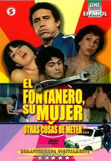 Водопроводчик, его жена и другие вещи / El fontanero, su mujer, y otras cosas de meter... (1981)