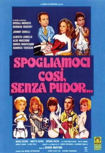 Настолько раздеты, что никакого стыда... / Spogliamoci cos?, senza pudor... (1976)