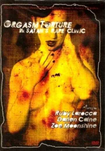 Orgasm Torture in Satan's Rape Clinic (2004)