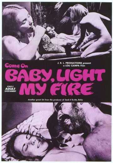 Постер Давай, детка, зажги мой огонь / C'mon Baby Light My Fire (1969)