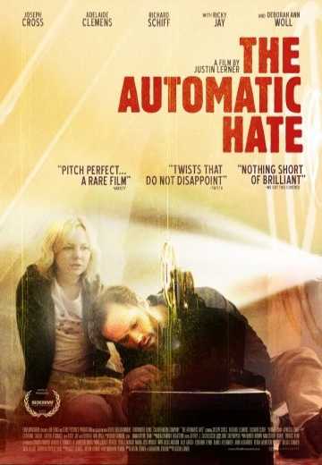 Постер Автоматическая ненависть / The Automatic Hate (2015)