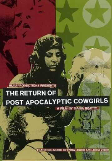 Возвращение Ковбойш Пост-Апокалипсика / The Return Of Post Apocalyptic Cowgirls (2011)
