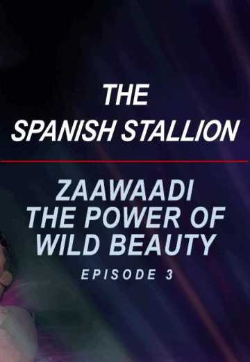Испанский Жеребец: Zaawaadi Сила Дикой Красоты / The Spanish Stallion: Zaawaadi the Power of Wild Beauty (2021)